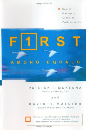 First Among Equals: How to Manage a Group of Professionals Business, Finance & Career