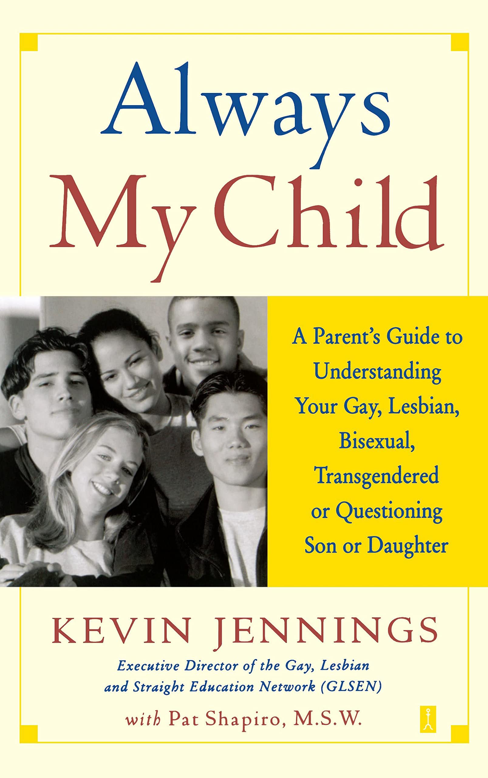 Always My Child: A Parent's Guide to Understanding Your Gay, Lesbian, Bisexual, Transgendered, or Questioning Son or Daughter Social Sciences