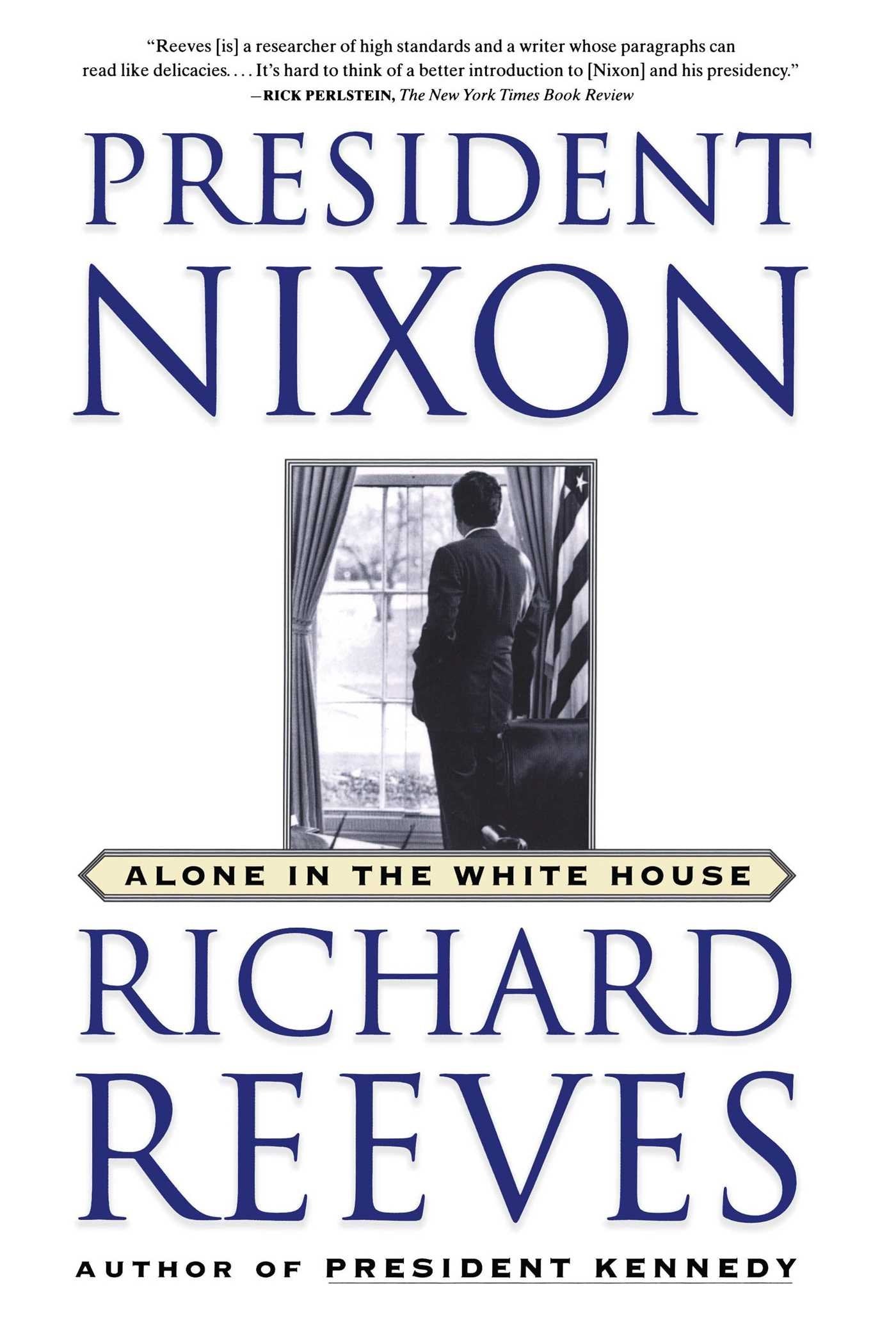 President Nixon: Alone in the White House Memories