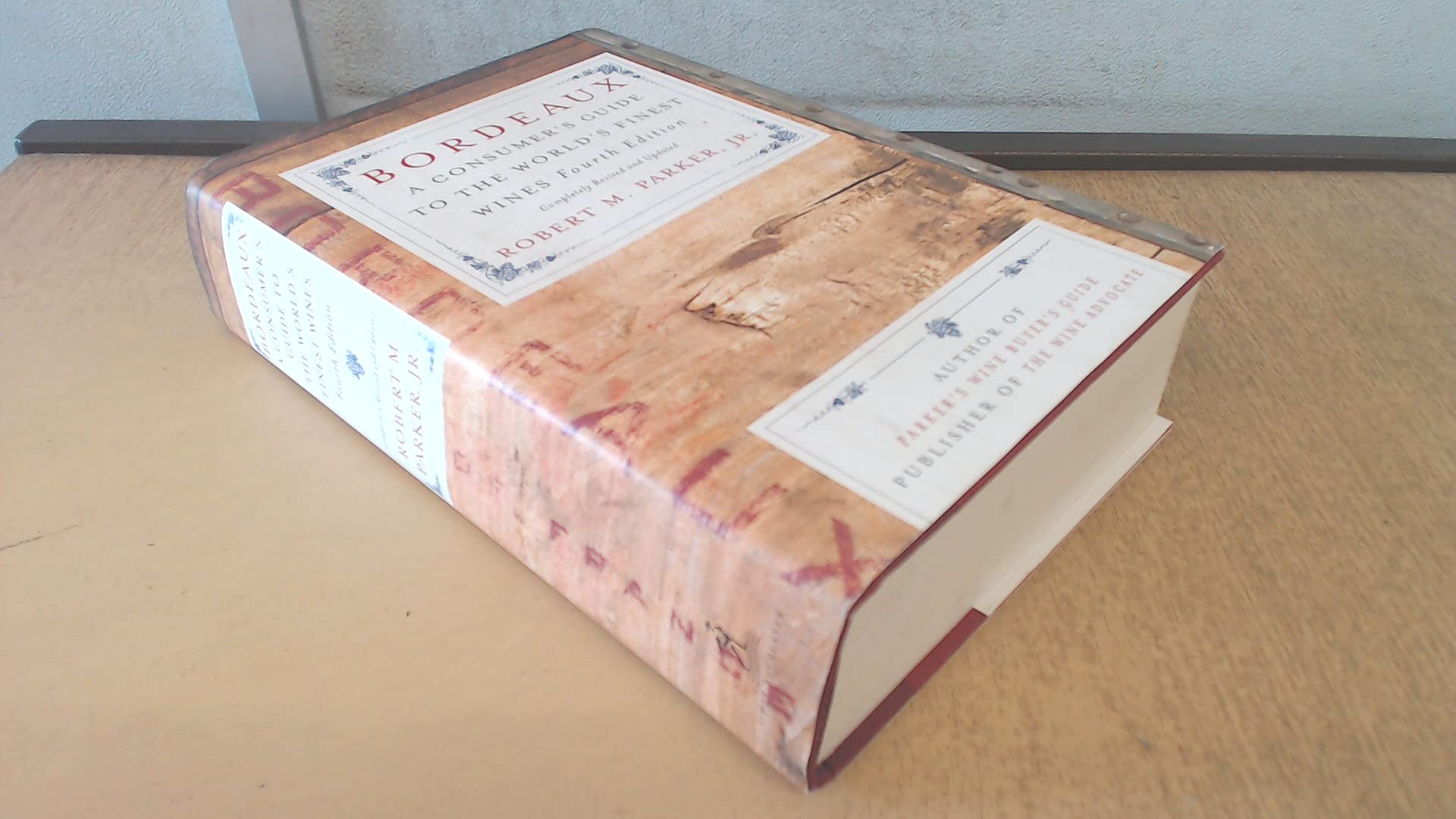 Bordeaux: A Consumer's Guide to the World's Finest Wines Leisure, Home & Garden