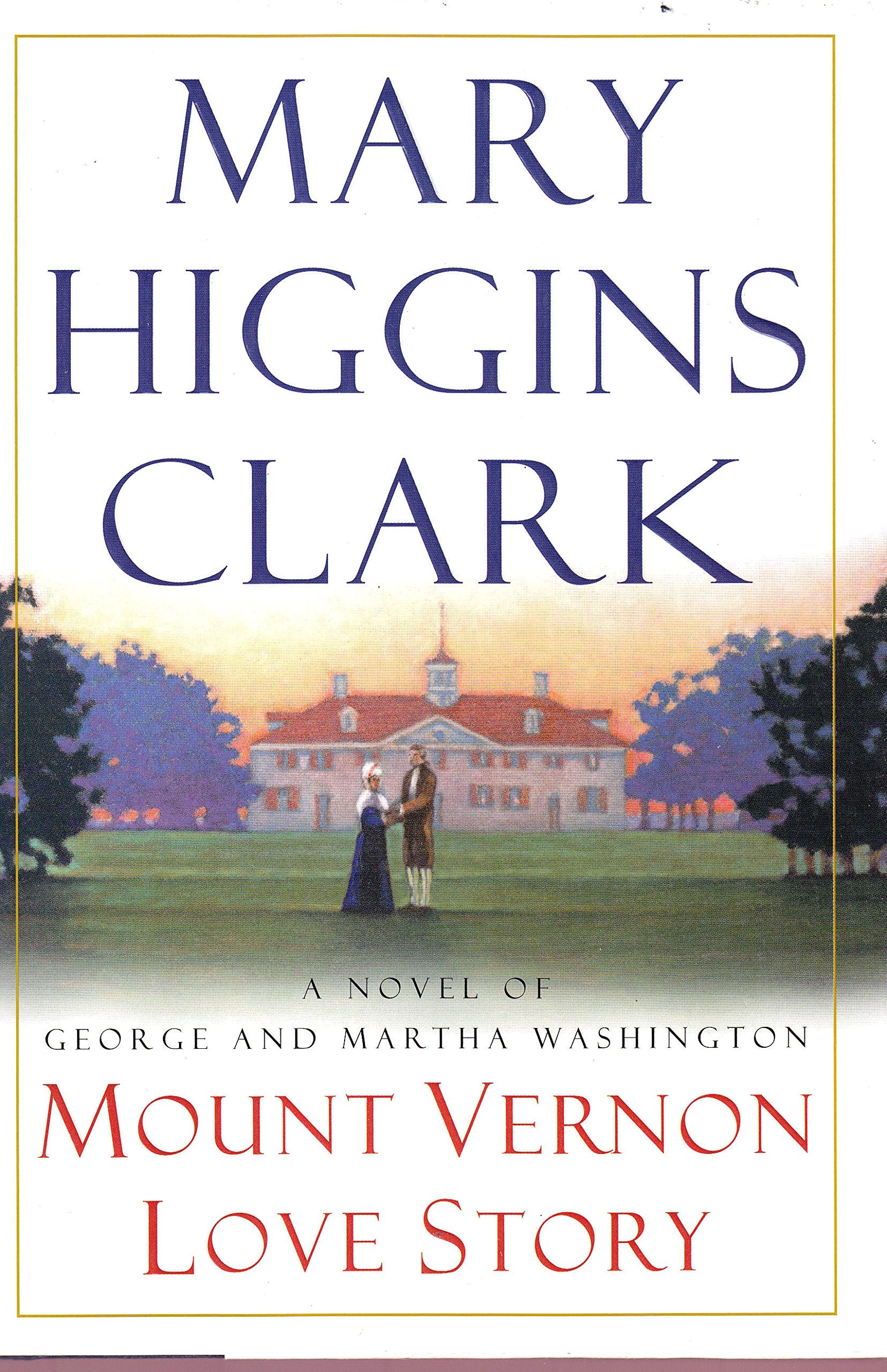 Mount Vernon Love Story: A Novel of George and Martha Washington Fiction