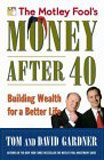 The Motley Fool's Money After 40: Building Wealth for a Better Life book