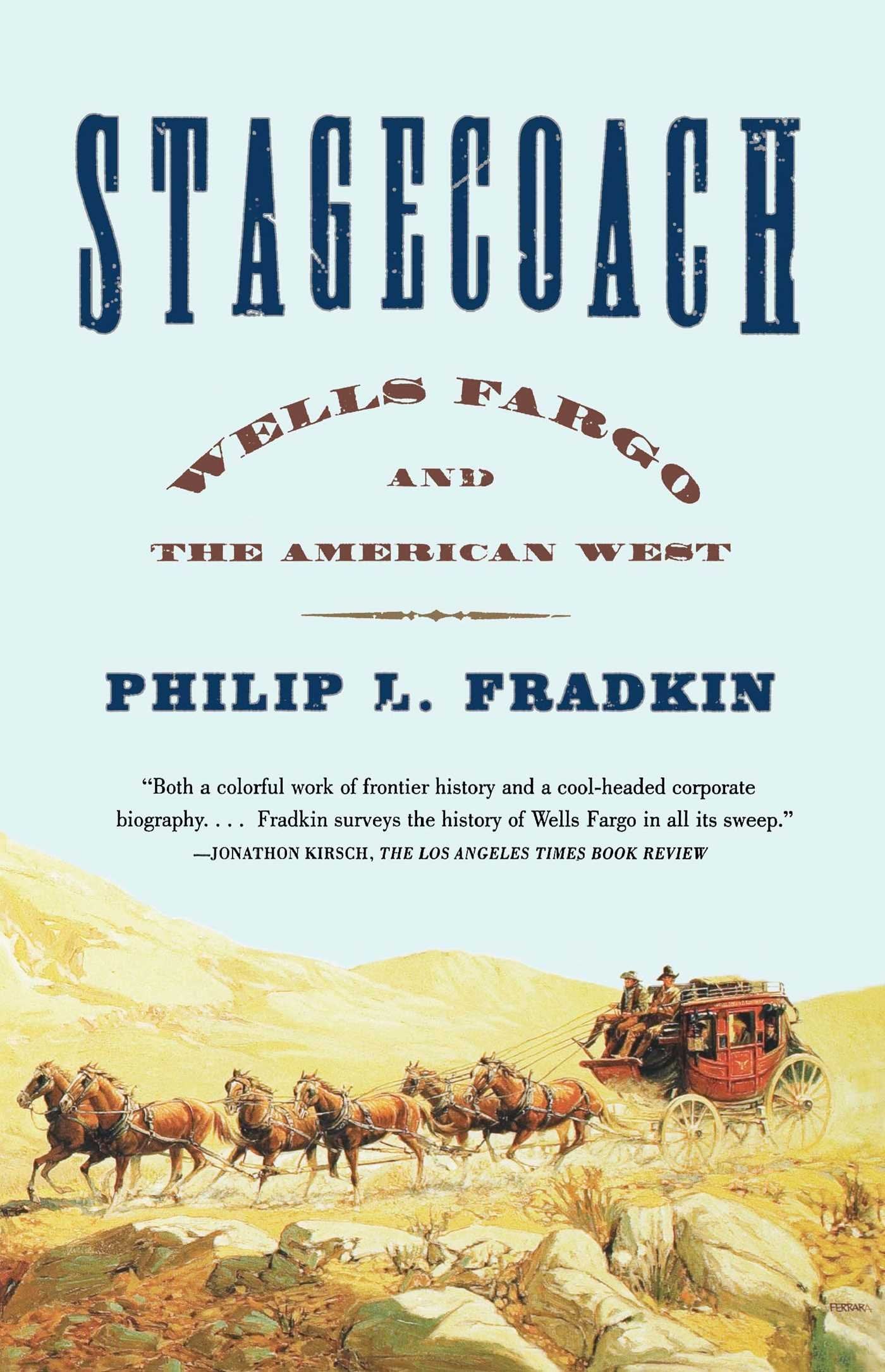Stagecoach: Wells Fargo and the American West Business, Finance & Career