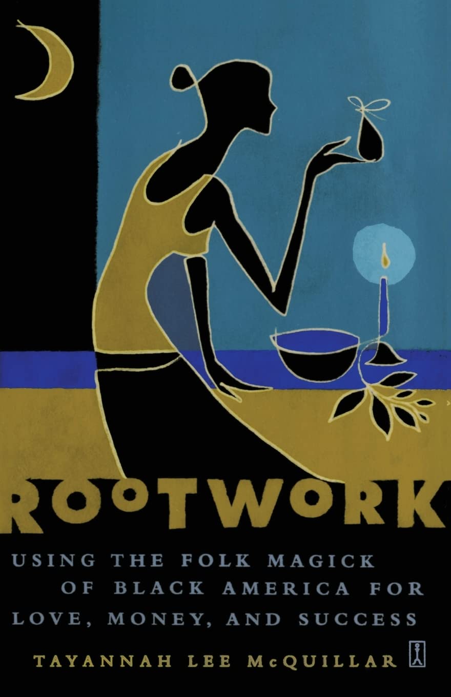 Rootwork: Using the Folk Magick of Black America for Love, Money and Success Social Sciences