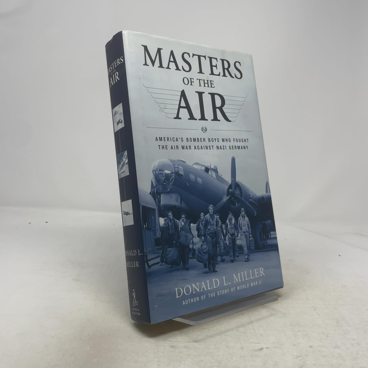 Masters of the Air: America's Bomber Boys Who Fought the Air War Against Nazi Germany: The Bomber Boys Who Fought the Air War Against Nazi Germany Social Sciences