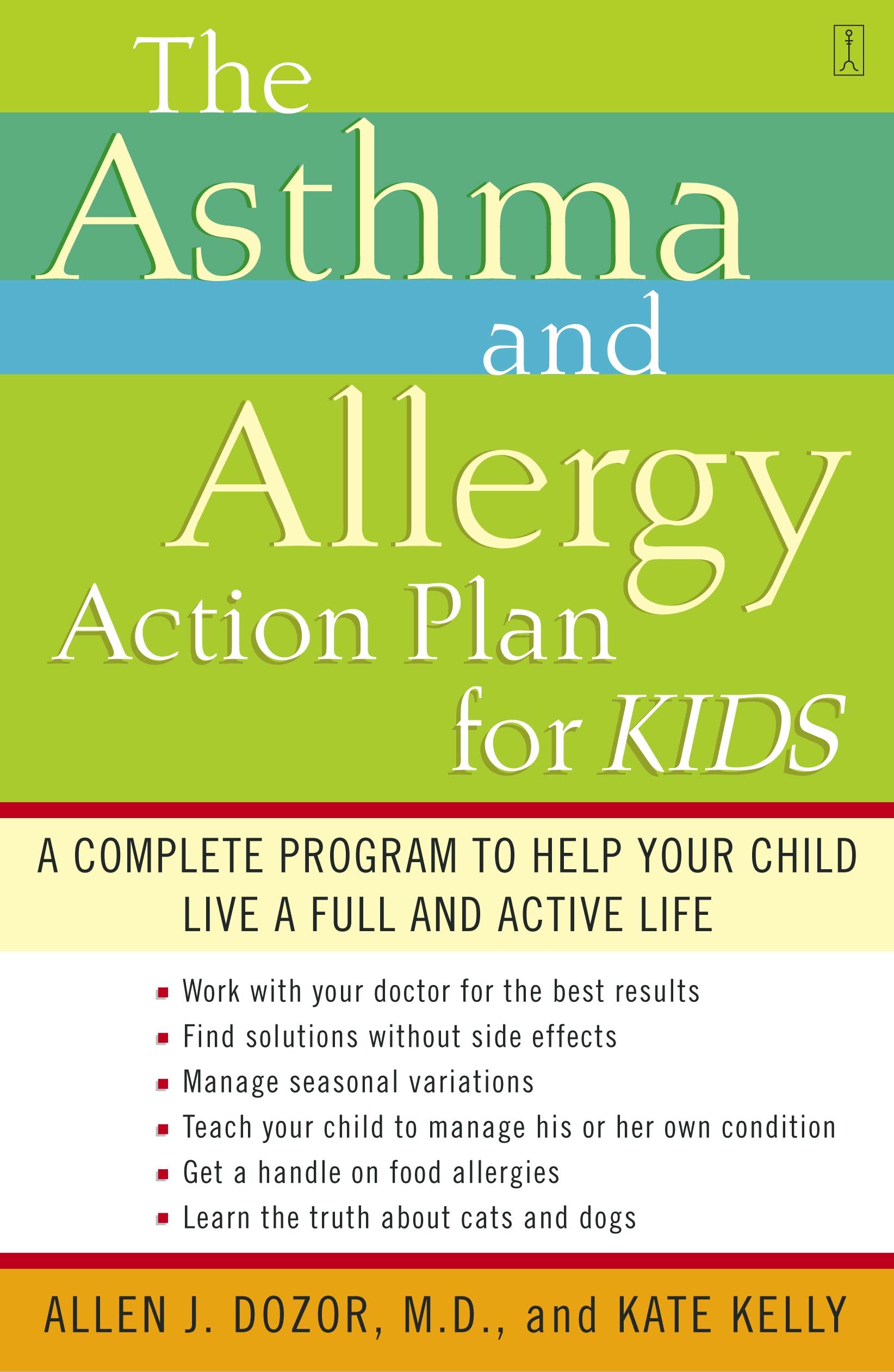 The Asthma and Allergy Action Plan for Kids: A Complete Program to Help Your Child Live a Full and Active Life book