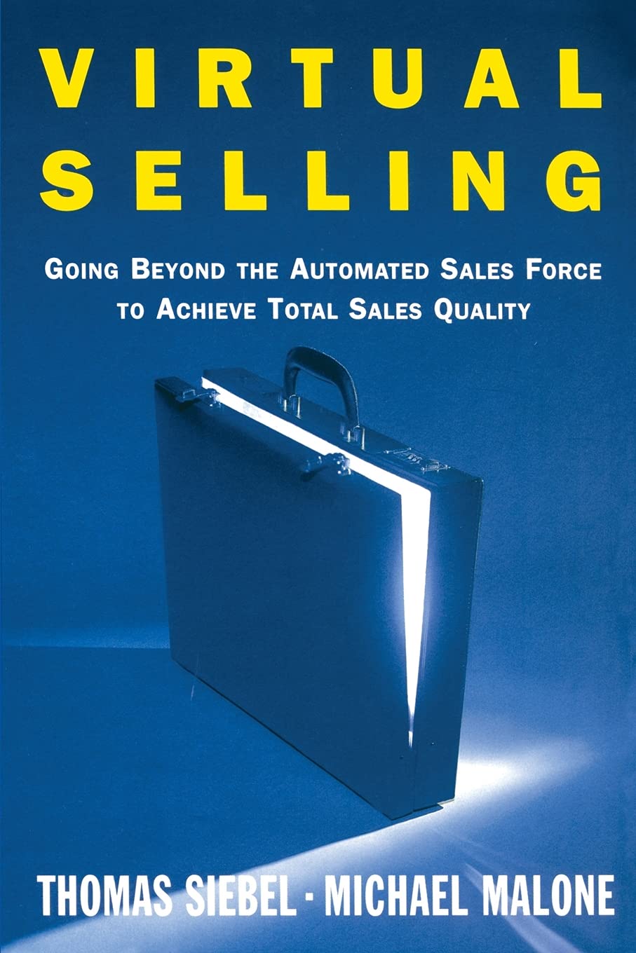 Virtual Selling: Going Beyond the Automated Sales Force to Achieve Total Sales Quality Law