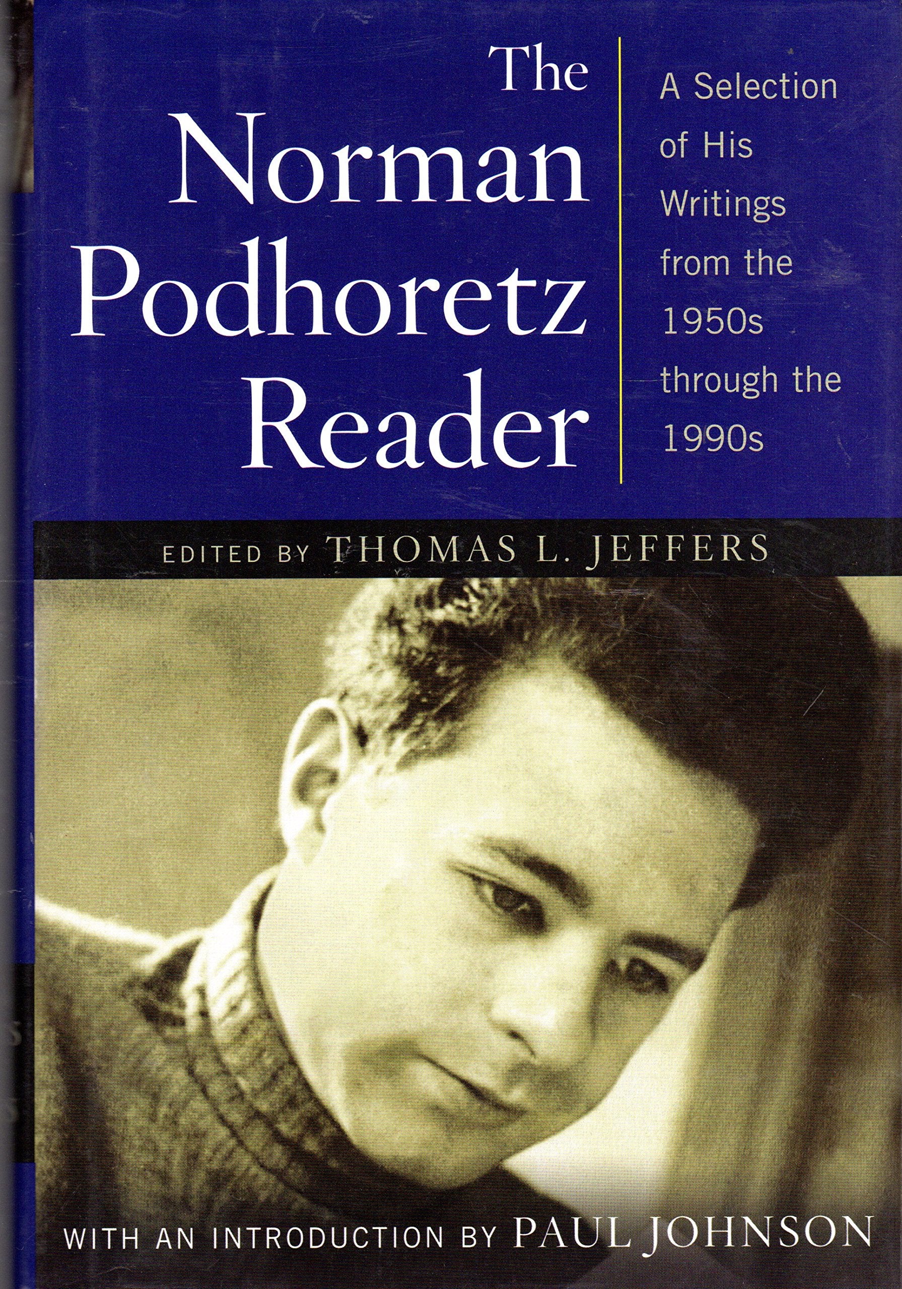 The Norman Podhoretz Reader: A Selection of His Writings from the 1950s Through the 1990s book