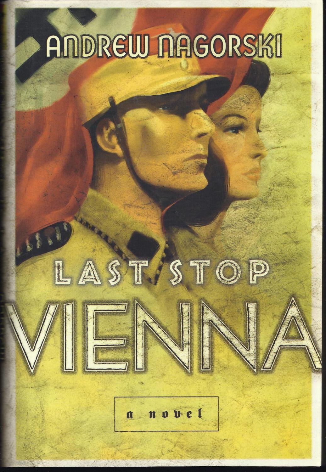 Last Stop Vienna: A Novel Historical Fiction