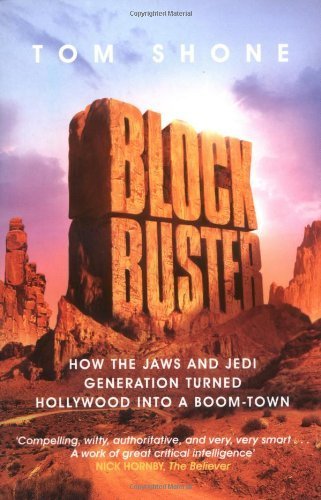Blockbuster: How the Jaws and Jedi Generation Turned Hollywood into a Boom-town book