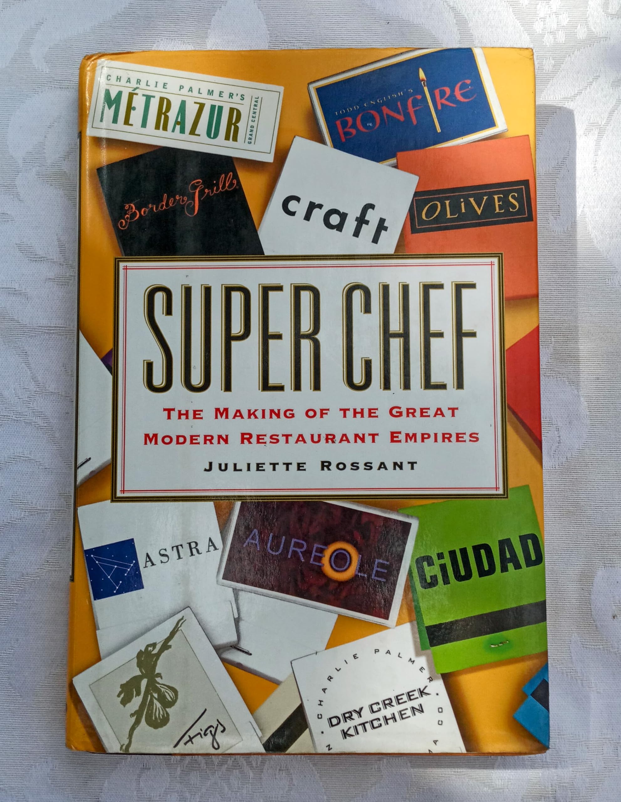 Super Chef: The Making of the Great Modern Restaurant Empires book