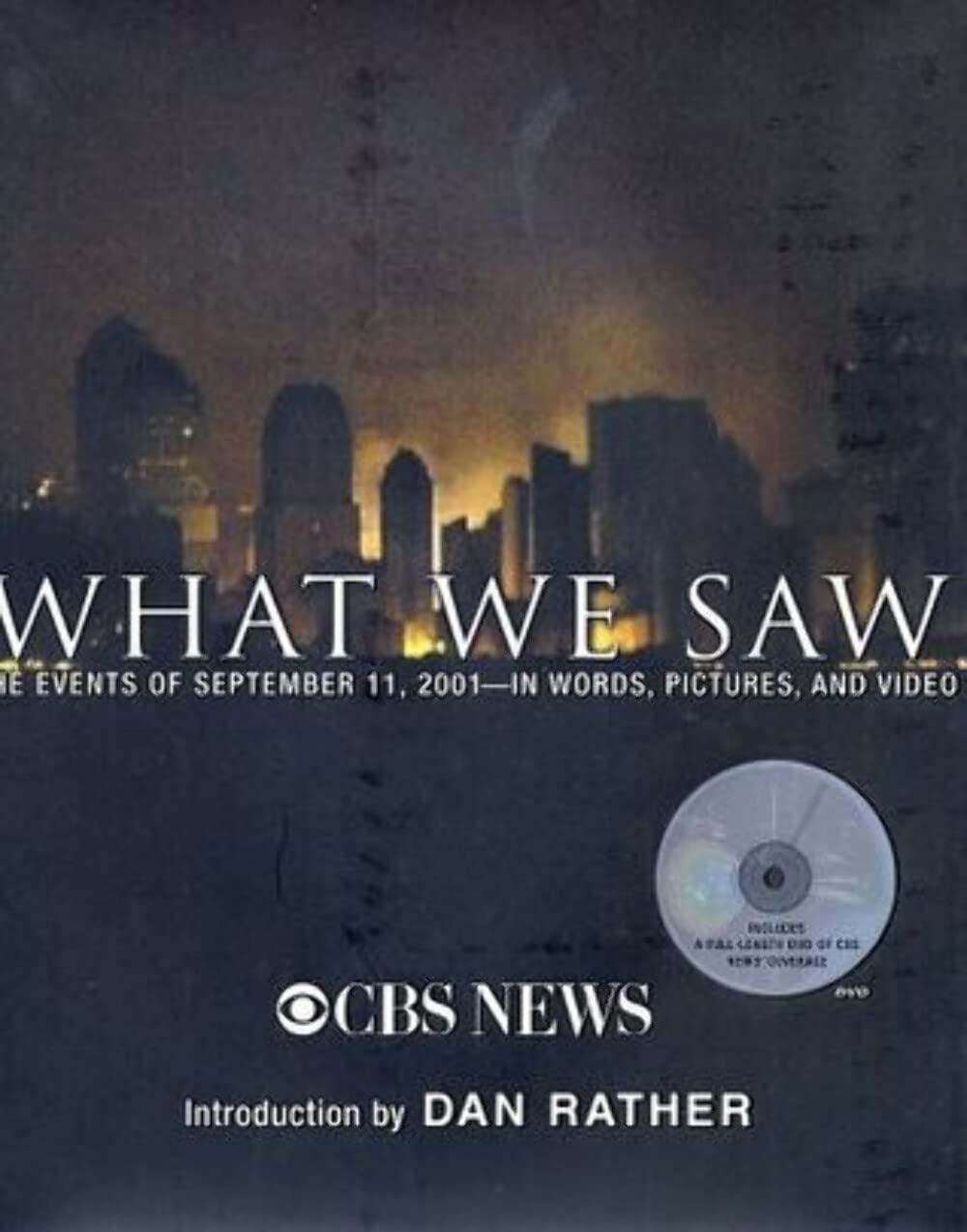 What We Saw: The Events of September 11, 2001, in Words, Pictures, and Video: The Events of September 11, in Words, Pictures and Video Politics & History