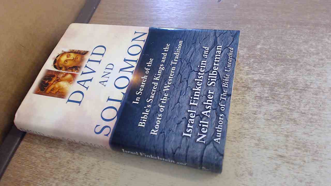 David and Solomon: In Search of the Bible's Sacred Kings and the Roots of the Western Tradition book
