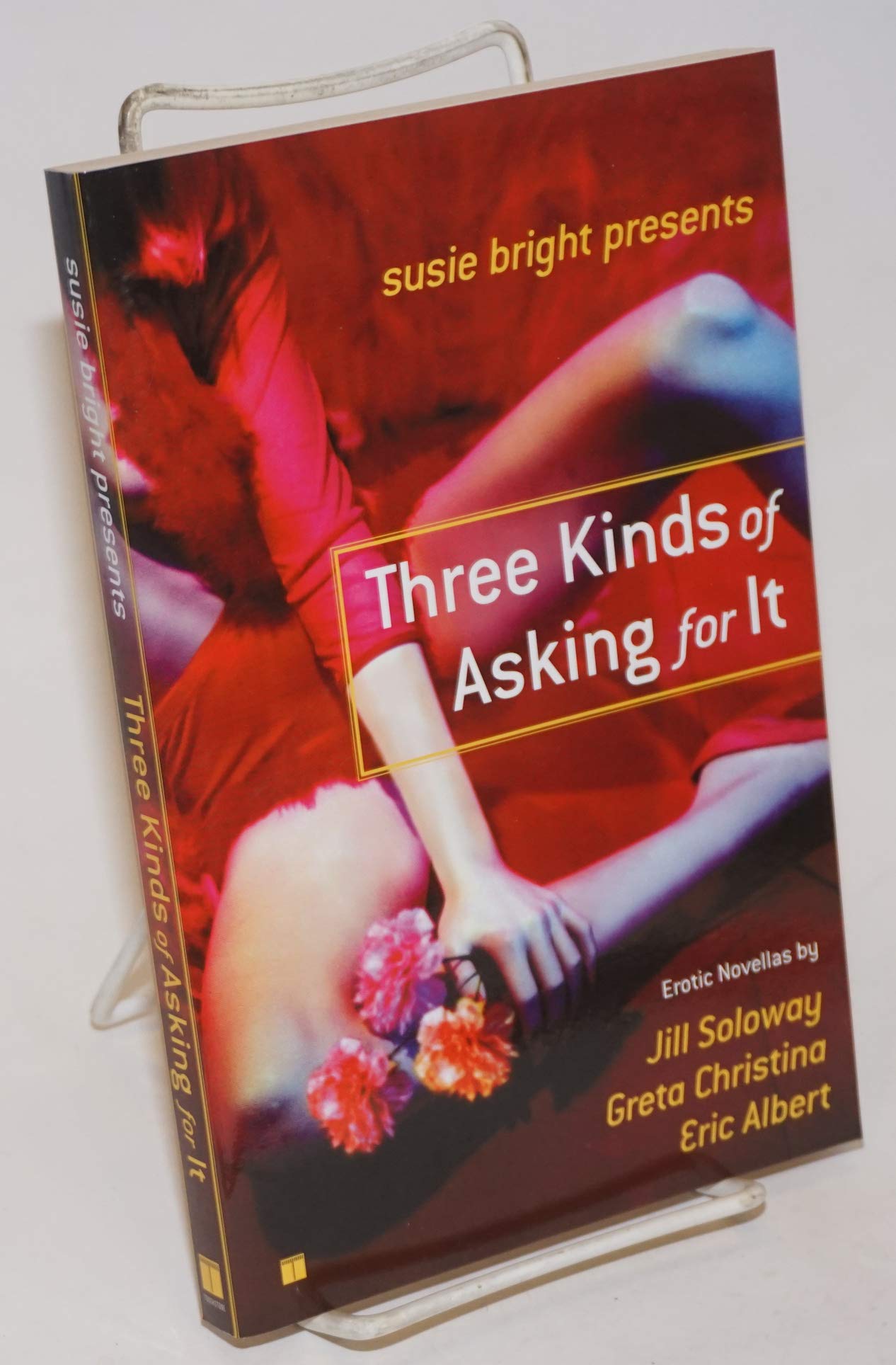 Three Kinds of Asking for It: Erotic Novellas by Eric Albert, Greta Christina, and Jill Soloway Contemporary literature