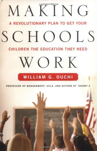 Making Schools Work: A Revolutionary Plan to Get Your Children the Education They Need book