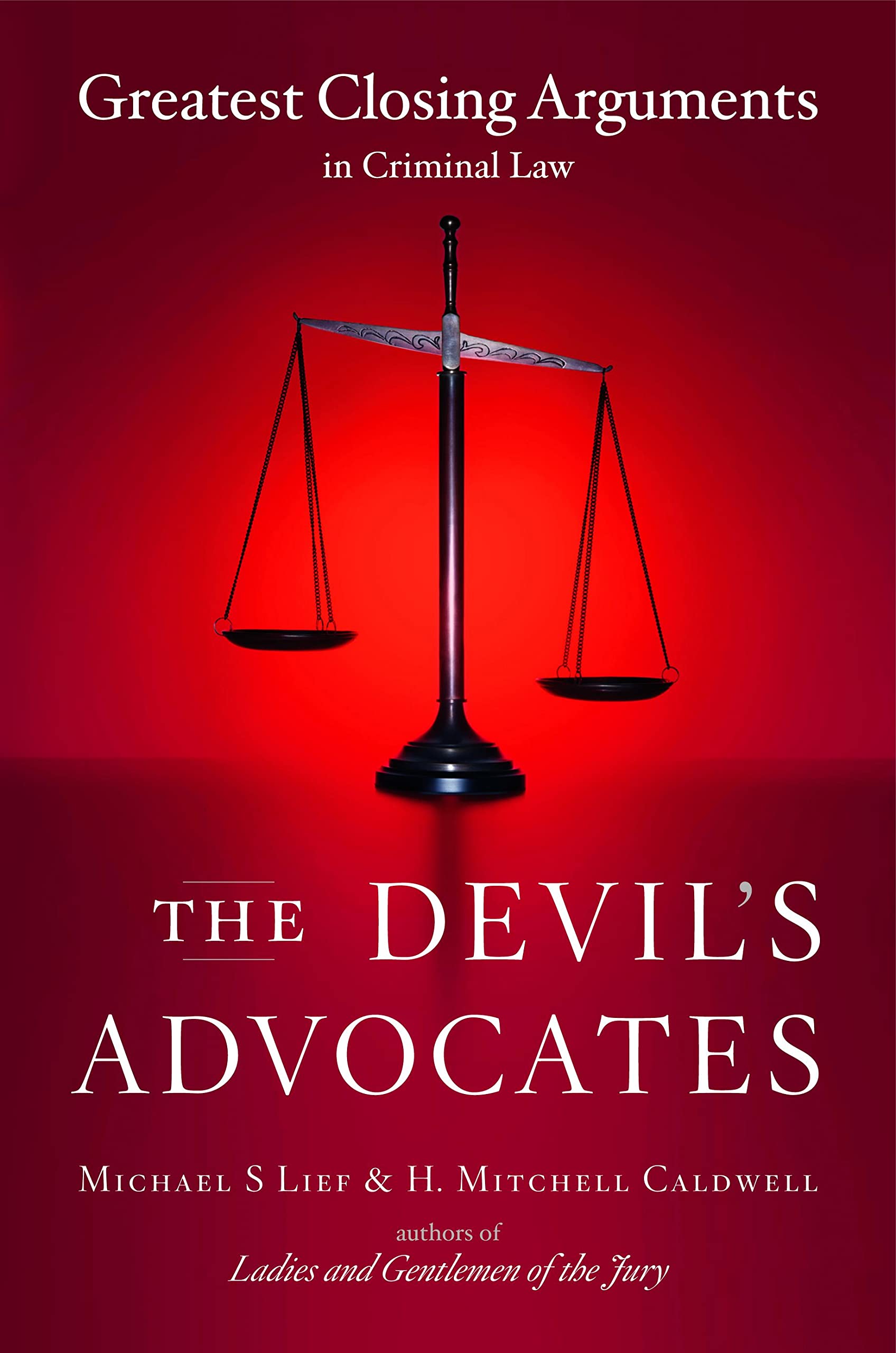 The Devil's Advocates: Greatest Closing Arguments in Criminal Law book