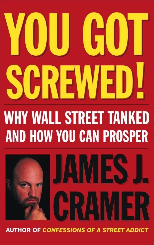 You Got Screwed!: Why Wall Street Tanked and How You Can Prosper Business, Finance & Career