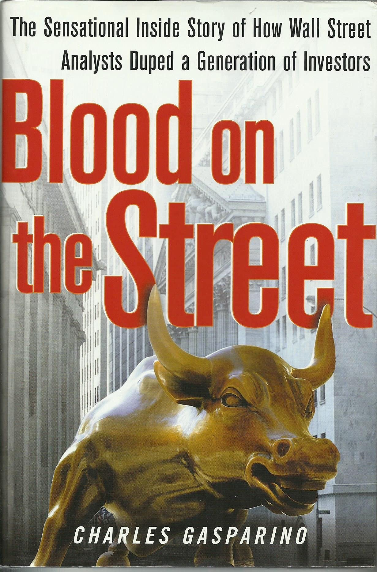 Blood on the Street: The Sensational Inside Story of How Wall Street Analysts Duped a Generation of Investors Business & Technology