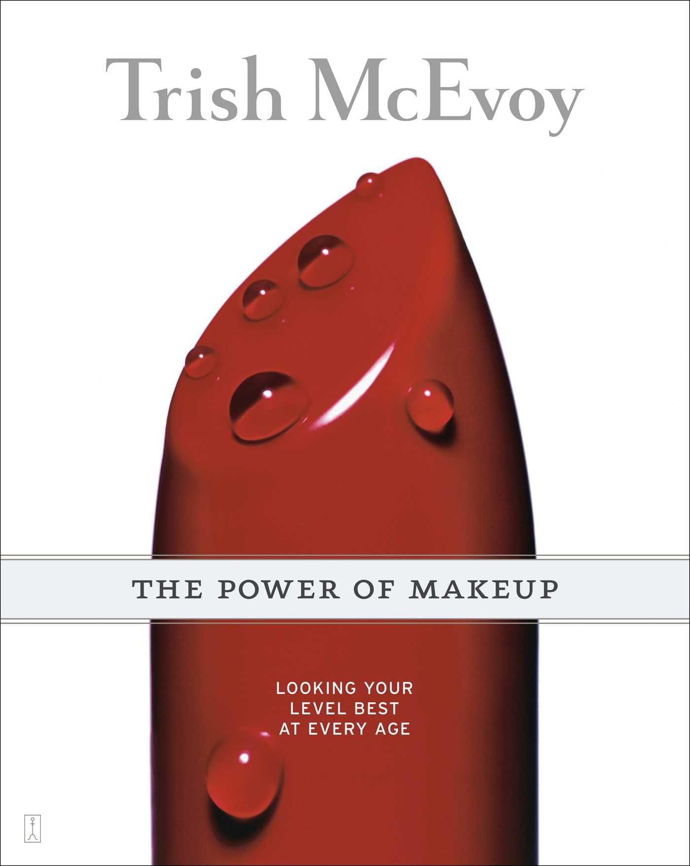 Trish McEvoy: The Power of Makeup: Looking Your Level Best at Every Age Film, Art & Culture