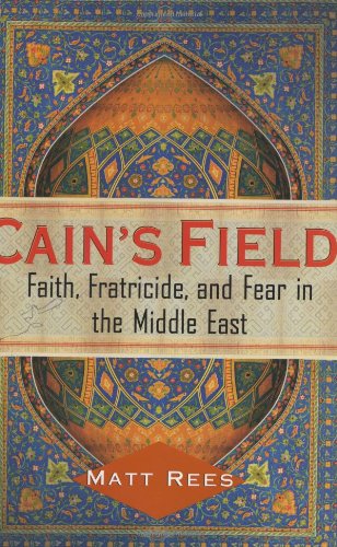 Cain's Field: Faith, Fratricide, and Fear in the Middle East Social Sciences