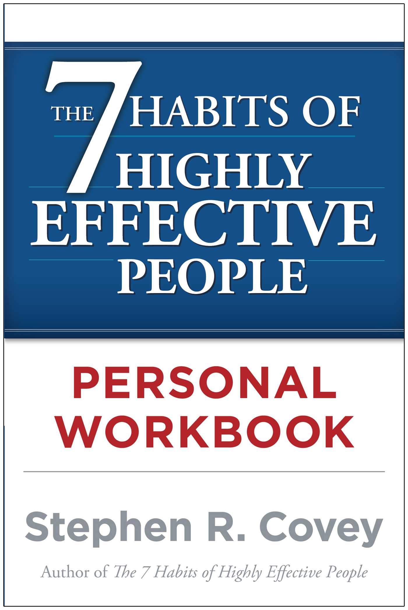 The 7 Habits of Highly Effective People. Workbook Business, Finance & Career