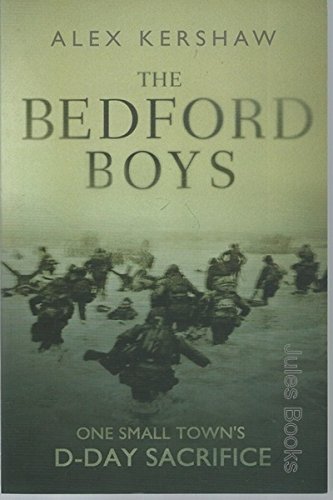 The Bedford Boys: One Small Town's Ultimate d-Day Sacrifice Memories