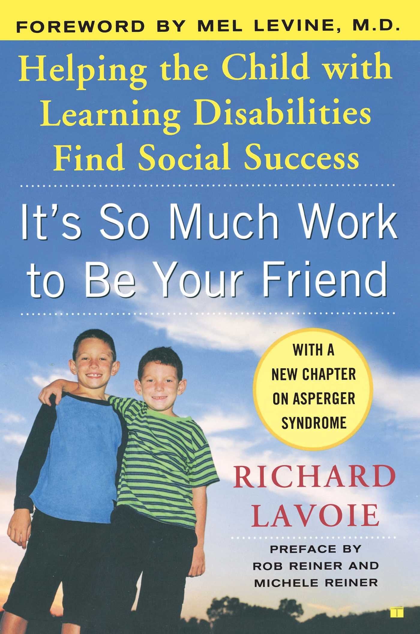 It's So Much Work to Be Your Friend: Helping the Child with Learning Disabilities Find Social Success Education & Training