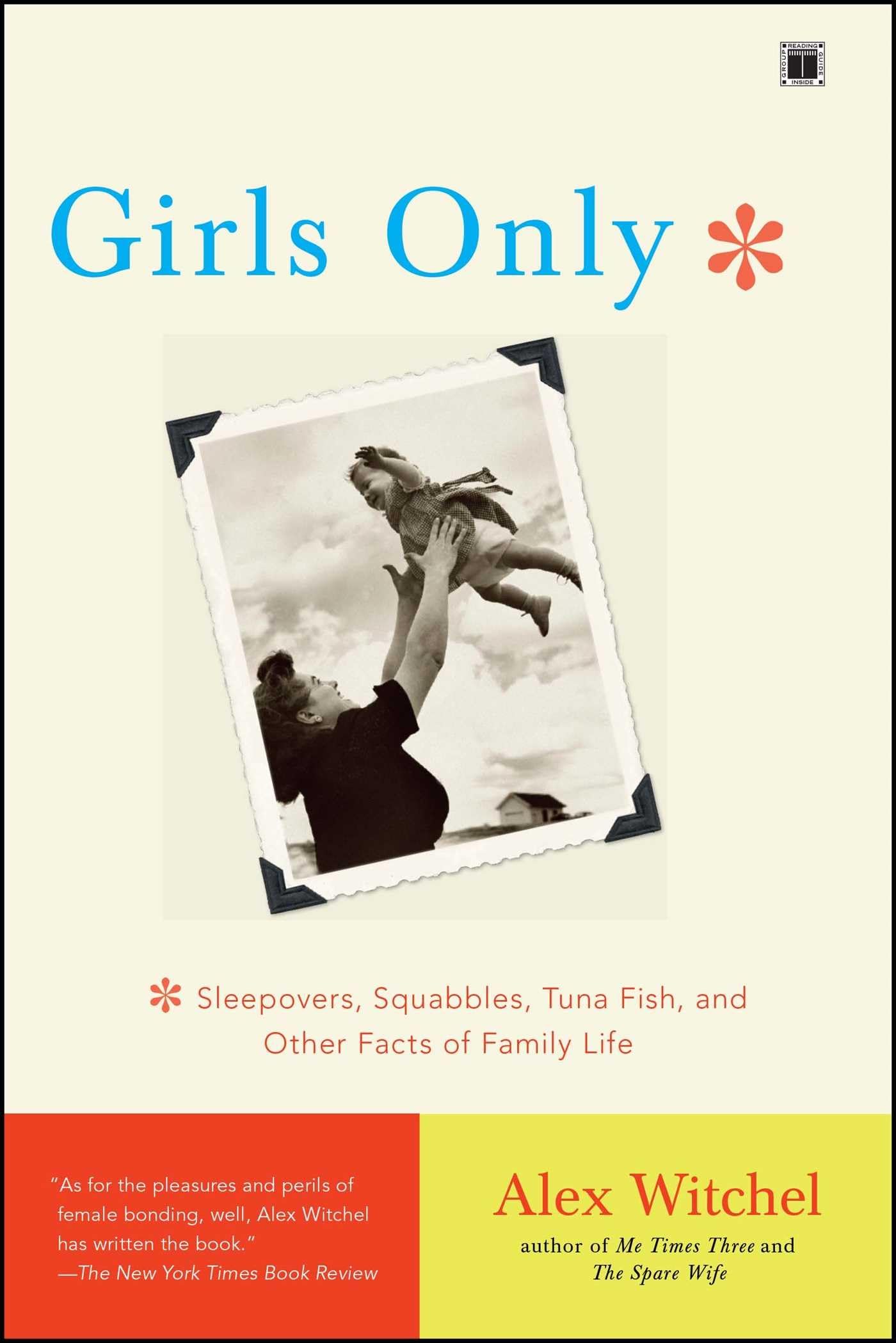 Girls Only: Sleepovers, Squabbles, Tuna Fish, and Other Facts of Family Life Social Sciences