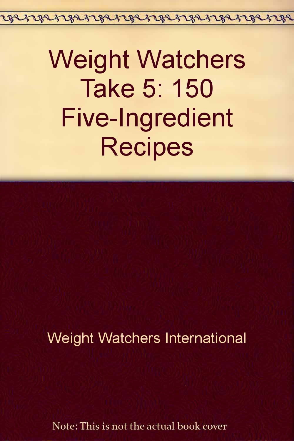 Weight Watchers Take 5: 150 Five-ingredient Recipes Health, Nutrition & Fitness