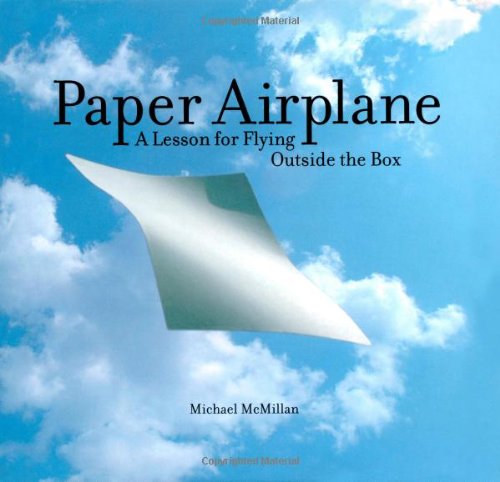 Paper Airplane: A Lesson for Flying Outside the Box Lifestyle