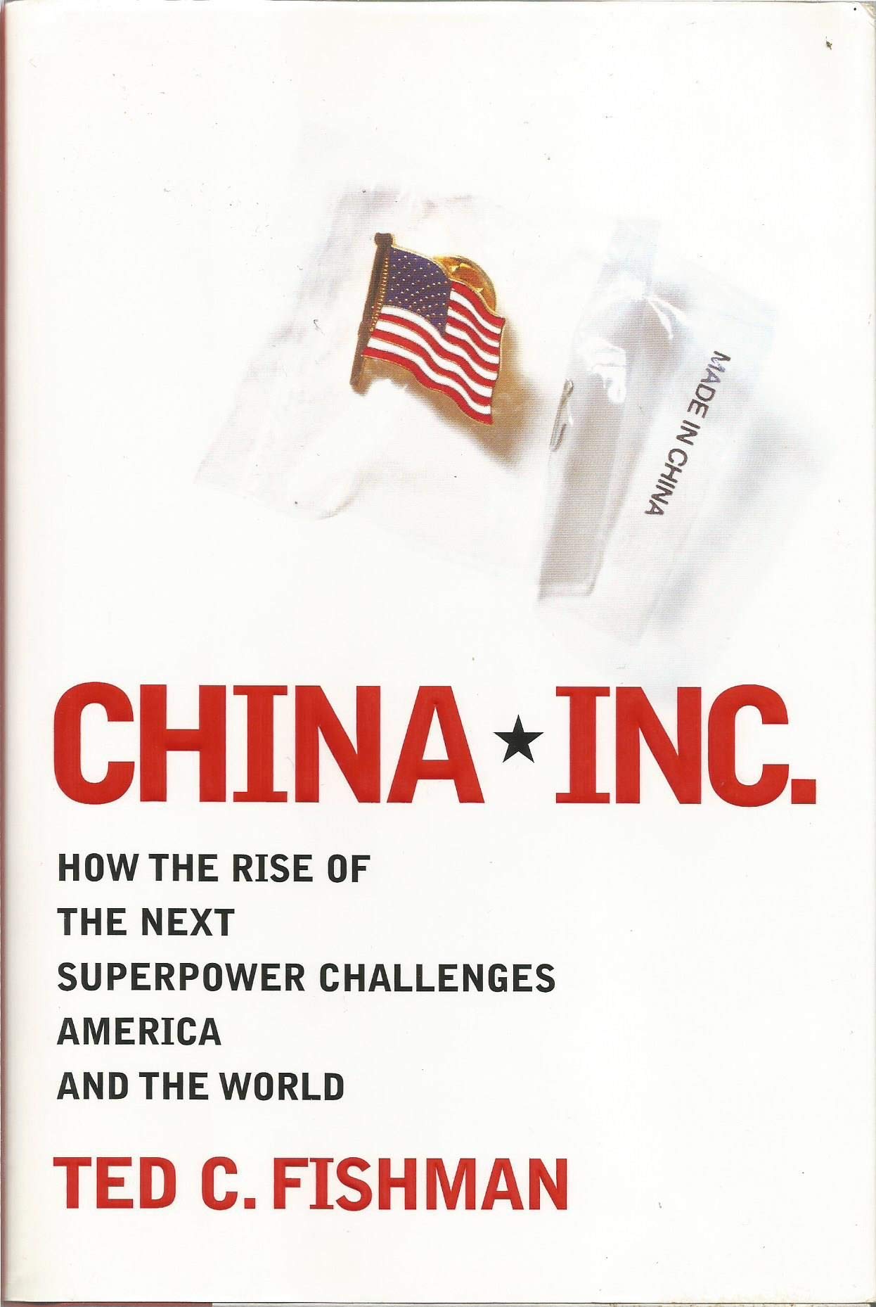 China, Inc.: How the Rise of the Next Superpower Challenges America and the World: How the Newest Industrial Superpower Challenges America and the World Business, Finance & Career