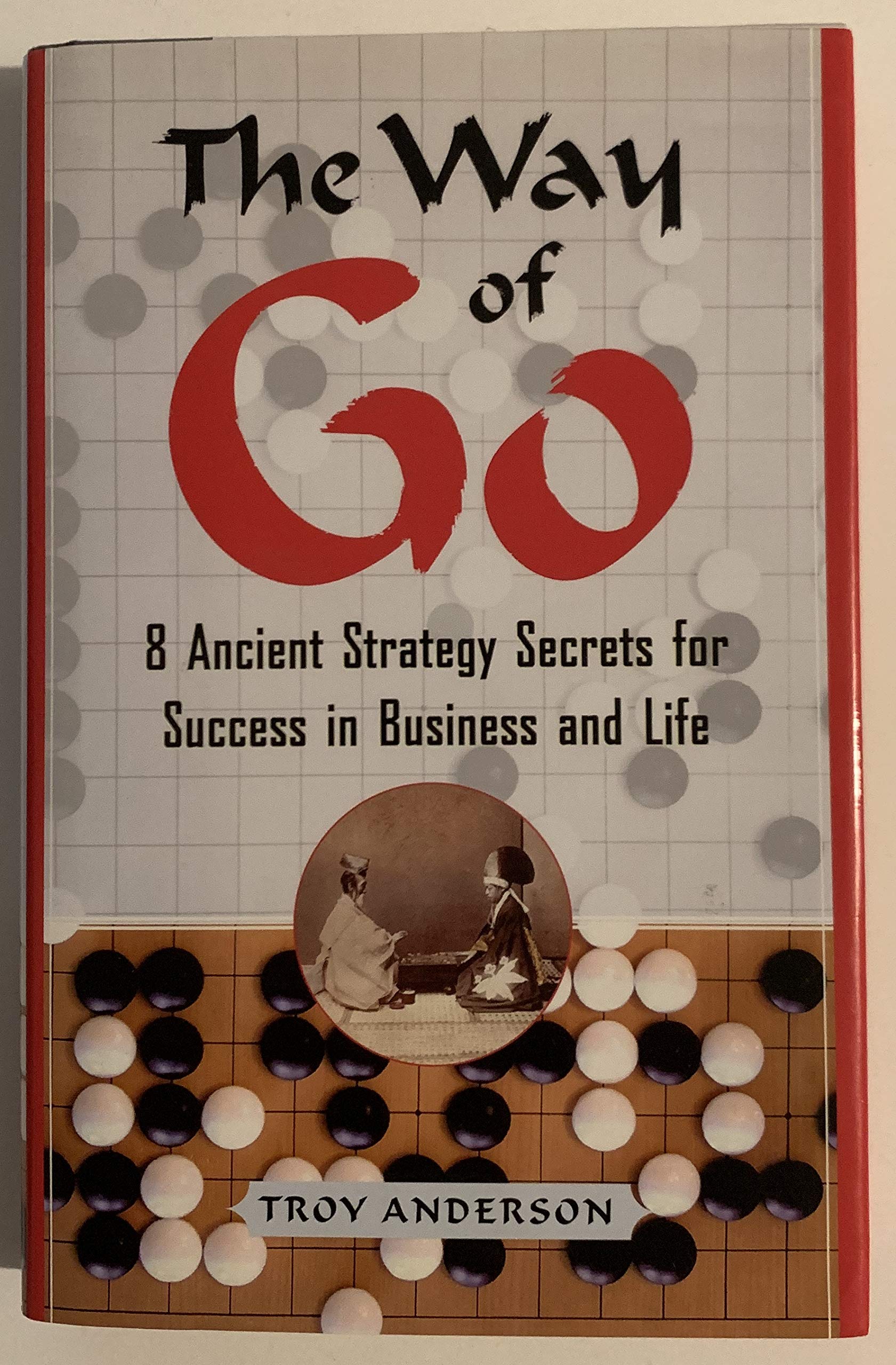 The Way of Go: 8 Ancient Strategy Secrets for Success in Business and Life Philosophy