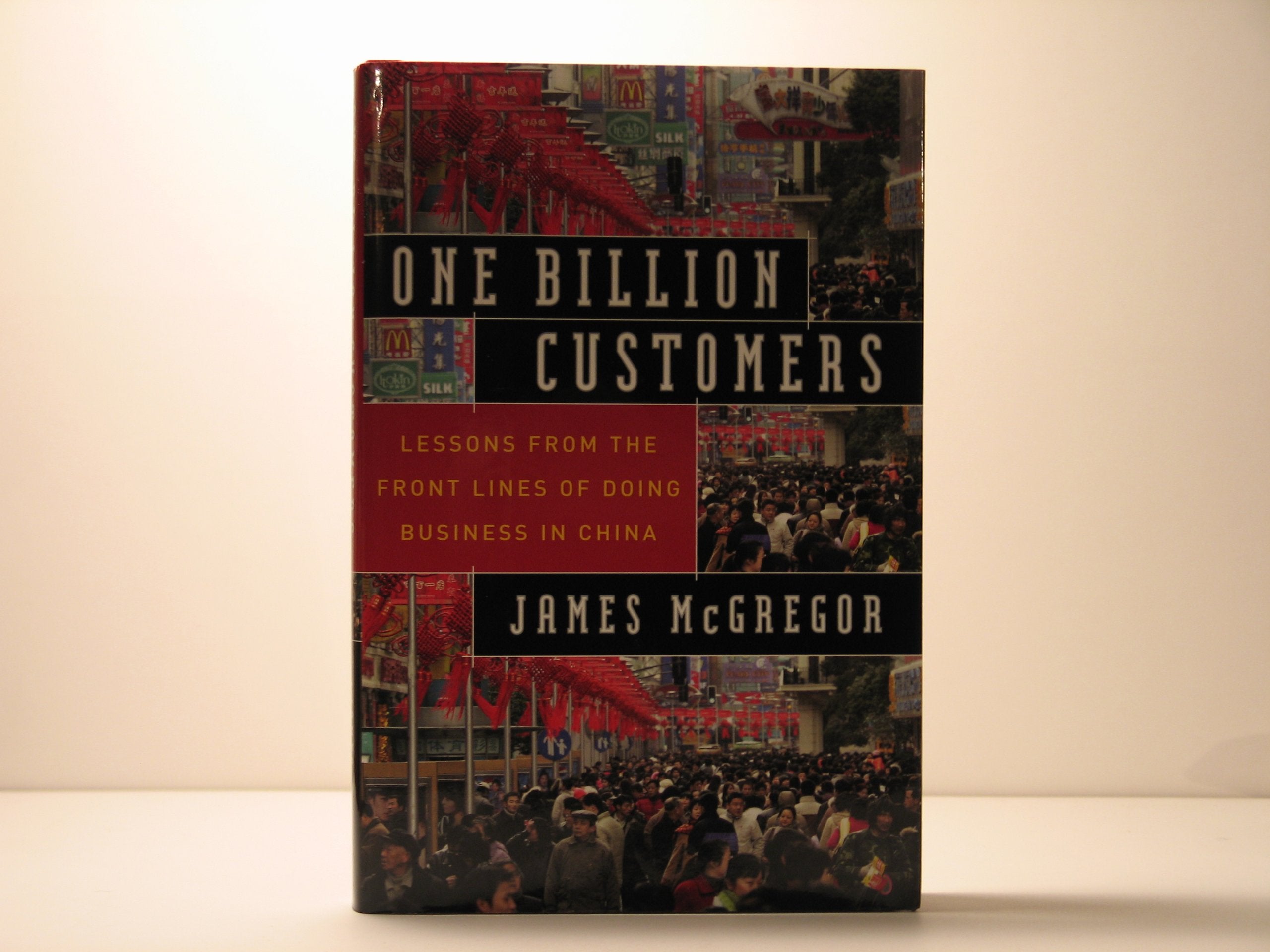 One Billion Customers: Lessons from the Front Lines of Doing Business in China Business, Finance & Career