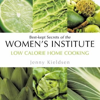 Low Calorie Home Cooking: Best-kept Secrets of the Women's Institute (Best-kept Secrets of the Women's Institute Series) Leisure, Home & Garden