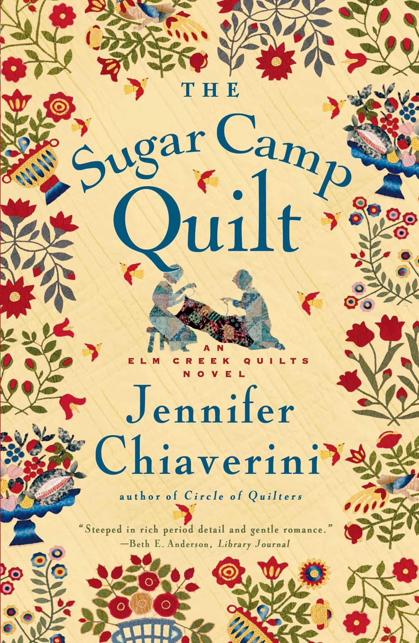 The Sugar Camp Quilt: An Elm Creek Quilts Novel (The Elm Creek Quilts, Band 7) Contemporary literature