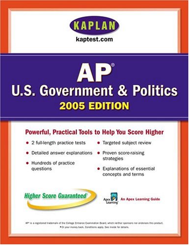 AP US Government & Politics 2005: An Apex Learning Guide (Kaplan AP U.S. Government & Politics) Learning & Reference