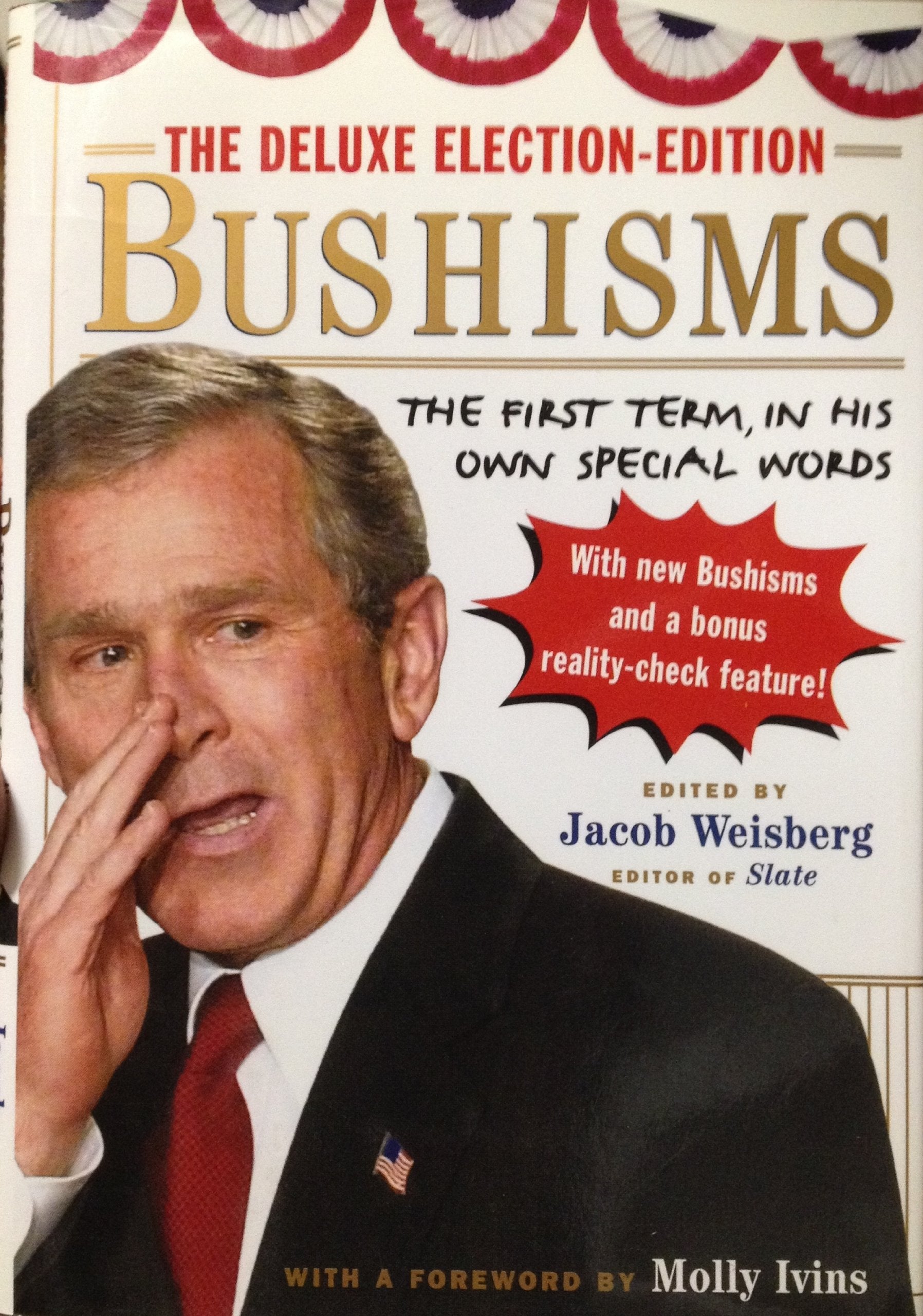 The Deluxe Election Edition Bushisms: The First Term, in His Own Special Words Humour & Satire