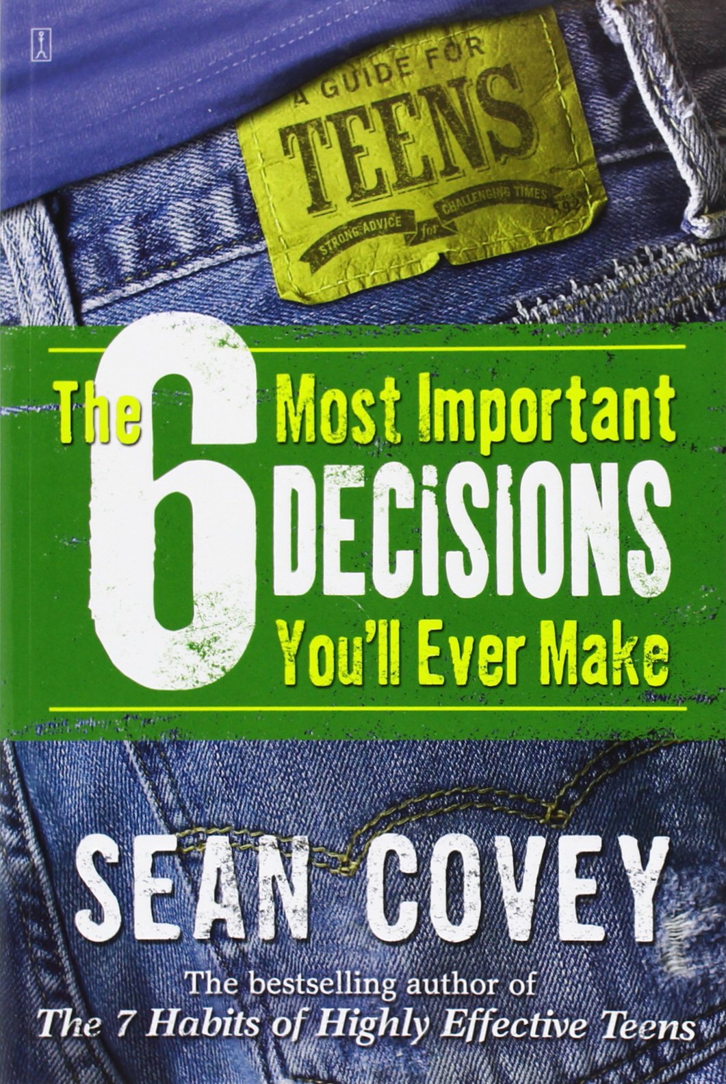 The 6 Most Important Decisions You'll Ever Make: A Guide for Teens Health, Nutrition & Fitness