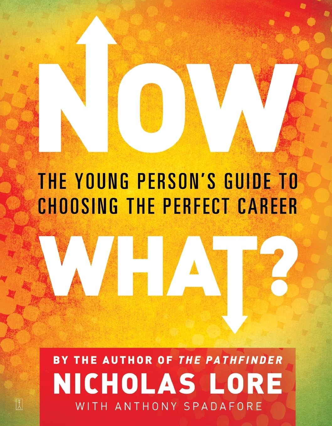 Now What?: The Young Person's Guide to Choosing the Perfect Career Business, Finance & Career
