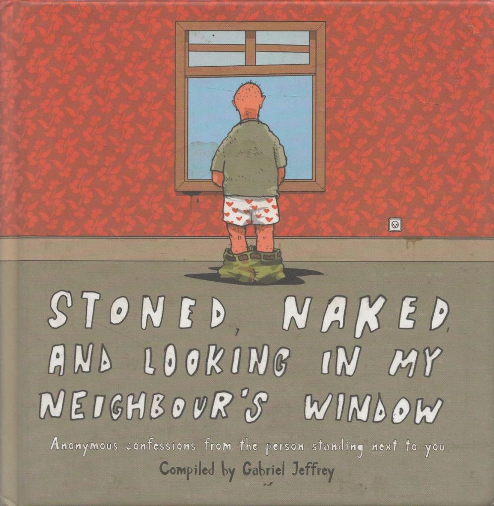 Stoned, Naked and Looking in My Neighbour's Window book