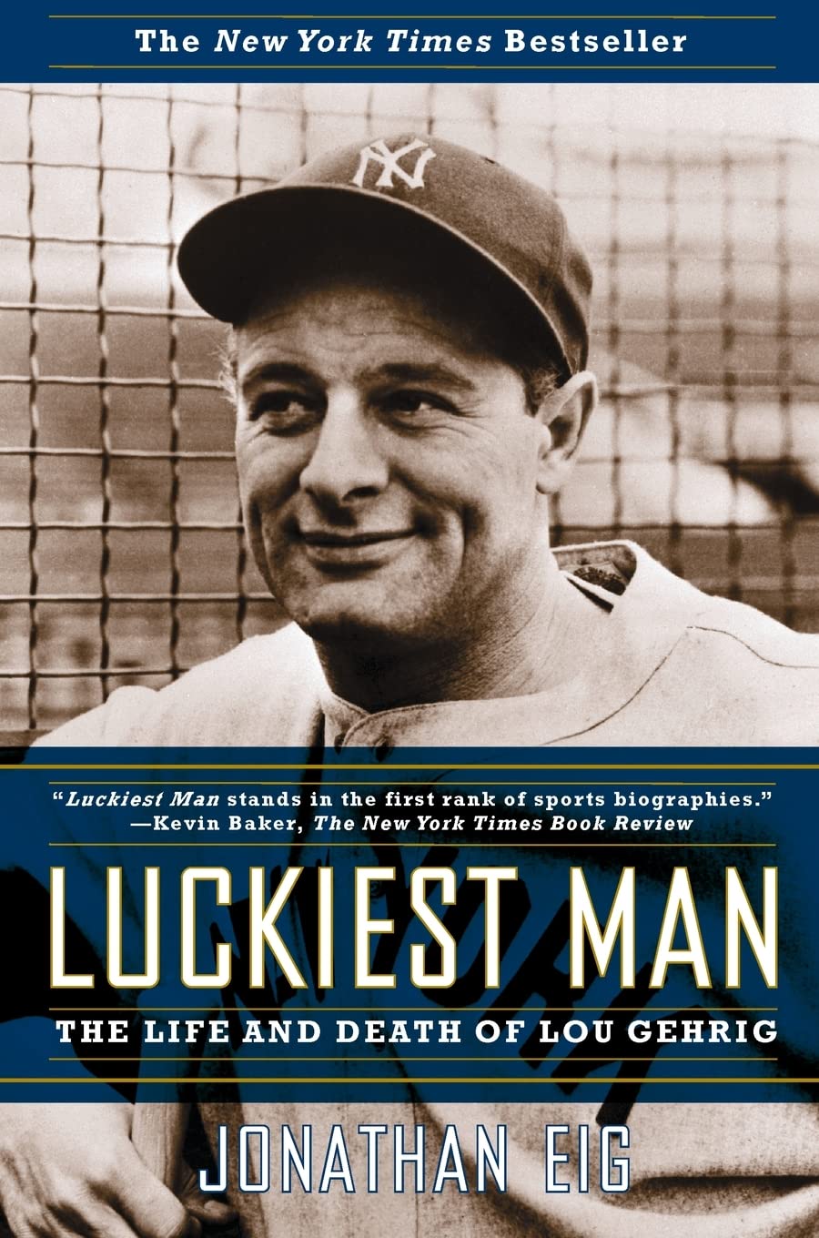 Luckiest Man: The Life and Death of Lou Gehrig book