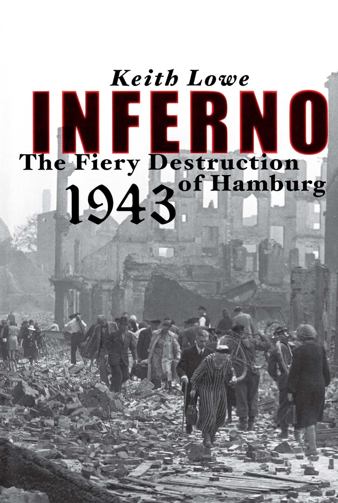 Inferno: The Fiery Destruction of Hamburg, 1943 Social Sciences