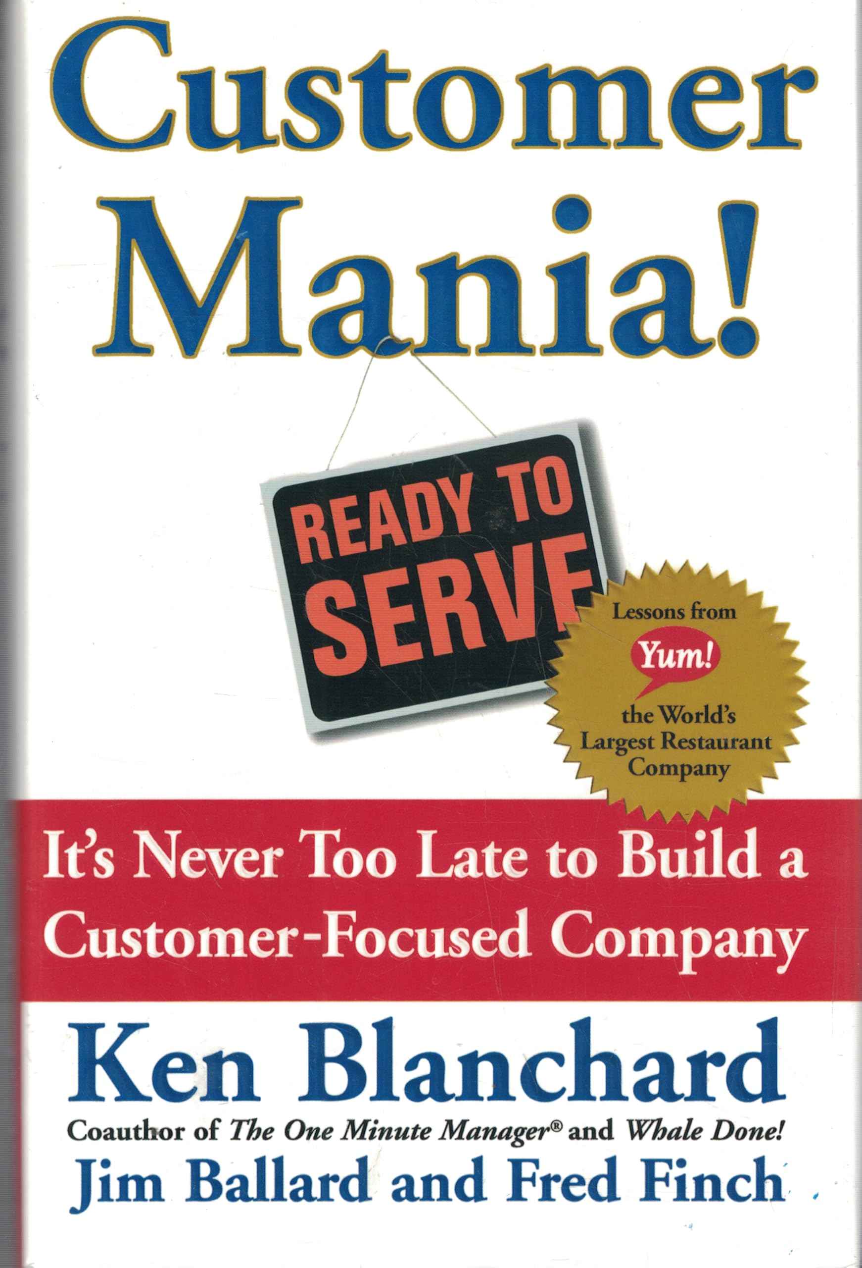Customer Mania!: It's Never Too Late to Build a Customer-Focused Company Business, Finance & Career