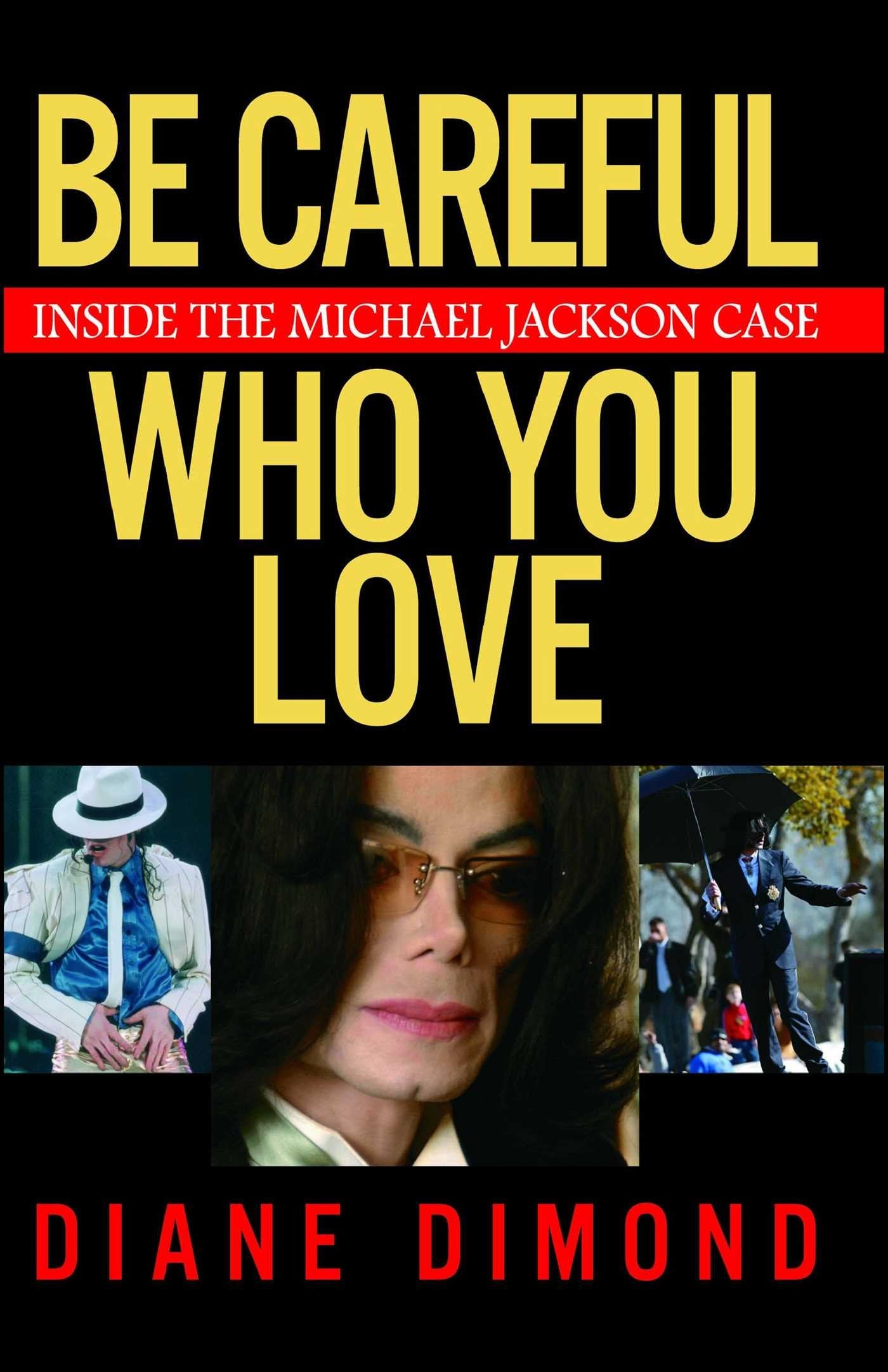 Be Careful Who You Love: Inside the Michael Jackson Case Social Sciences