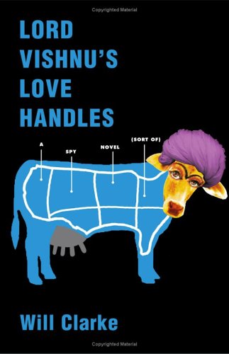 Lord Vishnu's Love Handles: A Spy Novel (Sort Of) Humour & Satire