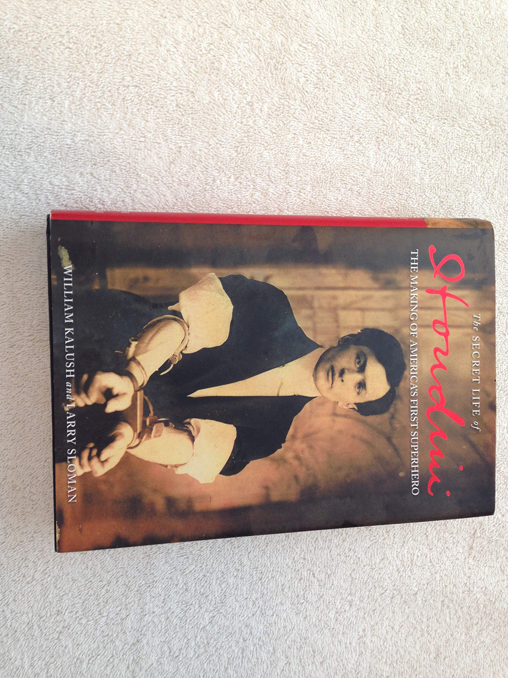 The Secret Life of Houdini: The Making of America's First Superhero Art & Literature