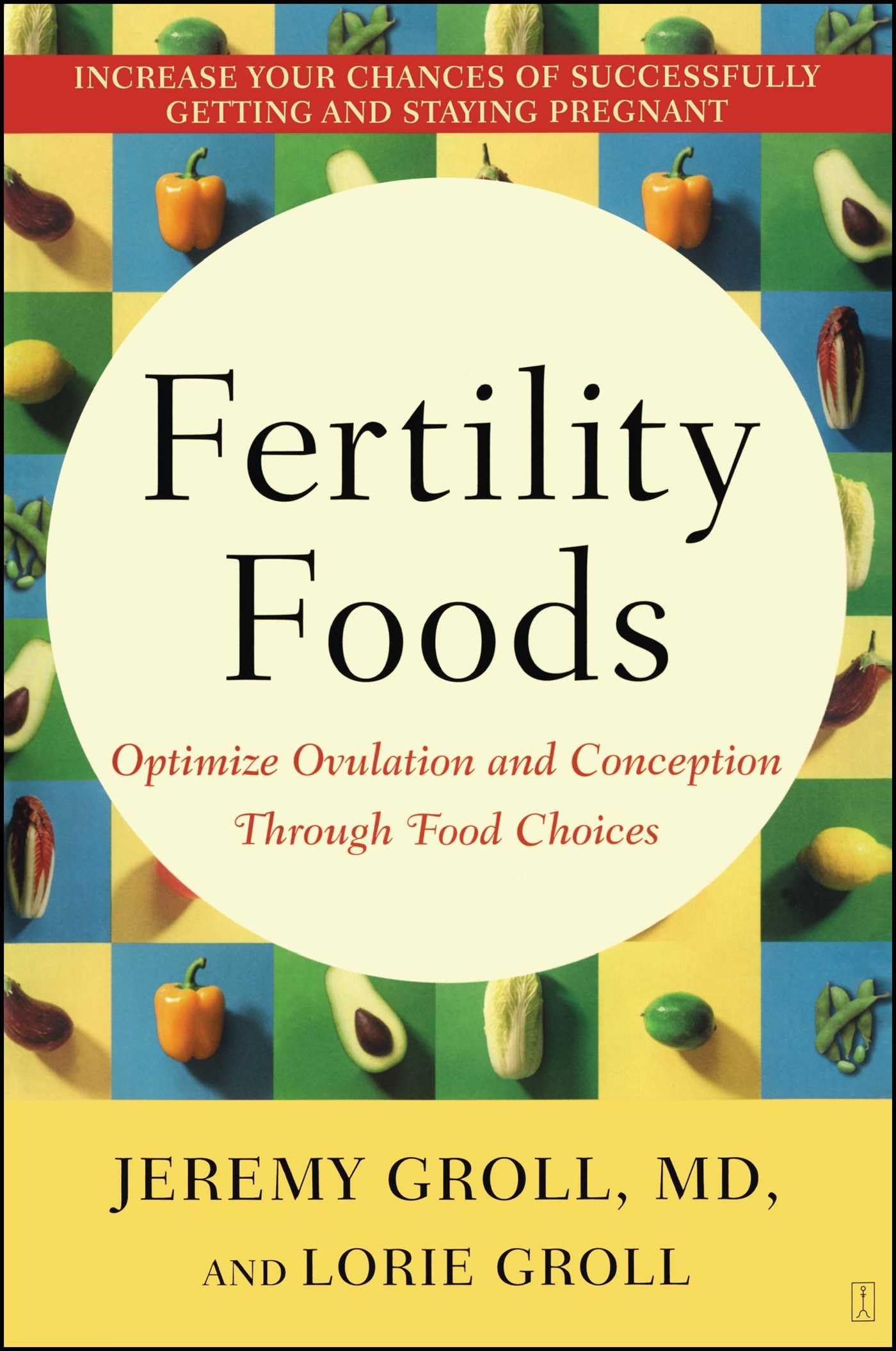 Fertility Foods: Optimize Ovulation and Conception Through Food Choices Medicine