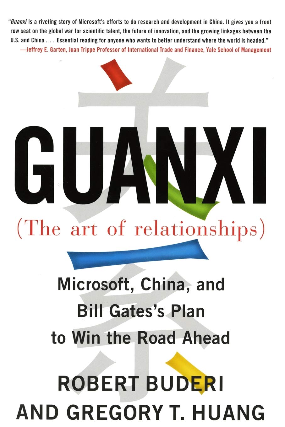 Guanxi (The Art of Relationships): Microsoft, China, and the Plan to Win the Road Ahead Business, Finance & Career