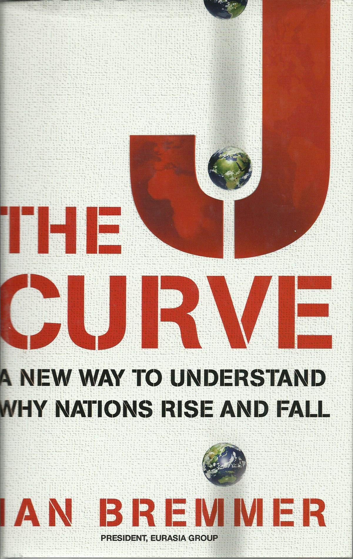 The J Curve: A New Way to Understand Why Nations Rise and Fall Politics & History