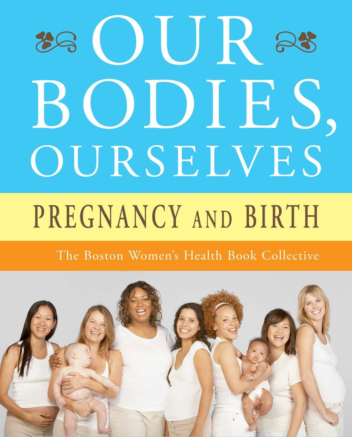 Our Bodies, Ourselves: Pregnancy and Birth Medicine